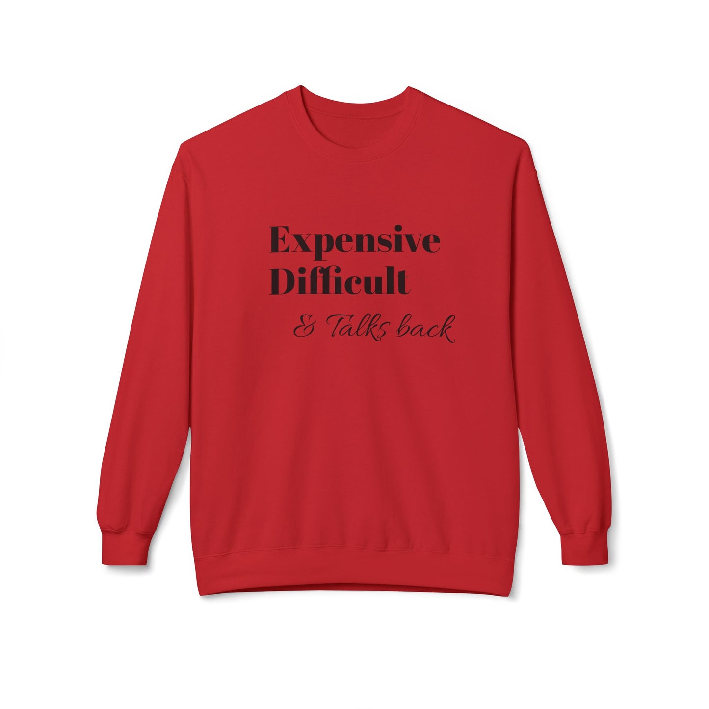 Expensive Difficult Talks Back Crewneck Sweatshirt | Funny Casual Wear, Gift Idea for Friends, Cozy Sweatshirt, Humor Apparel