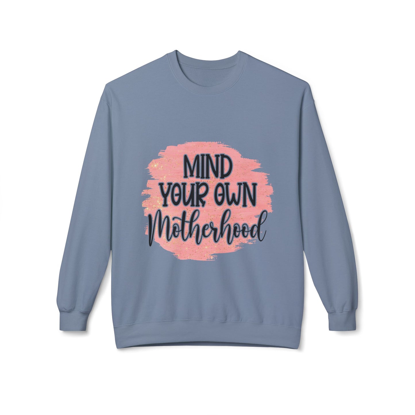 Mind Your Own Motherhood Sweatshirt