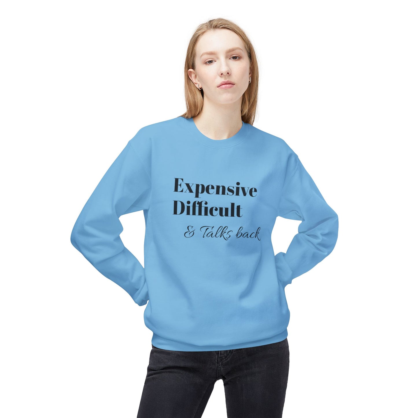 Expensive Difficult Talks Back Crewneck Sweatshirt | Funny Casual Wear, Gift Idea for Friends, Cozy Sweatshirt, Humor Apparel