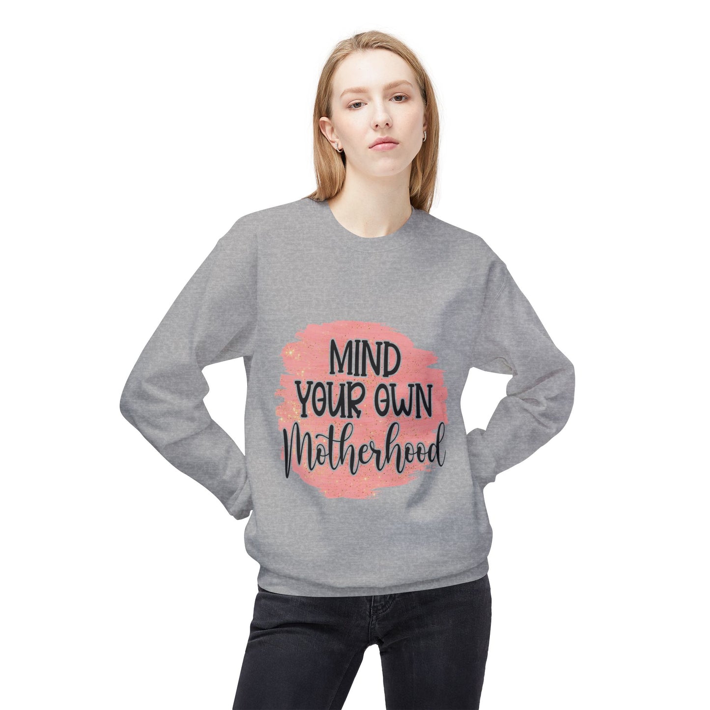 Mind Your Own Motherhood Sweatshirt