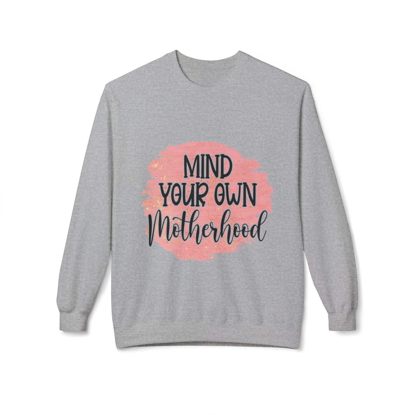 Mind Your Own Motherhood Sweatshirt