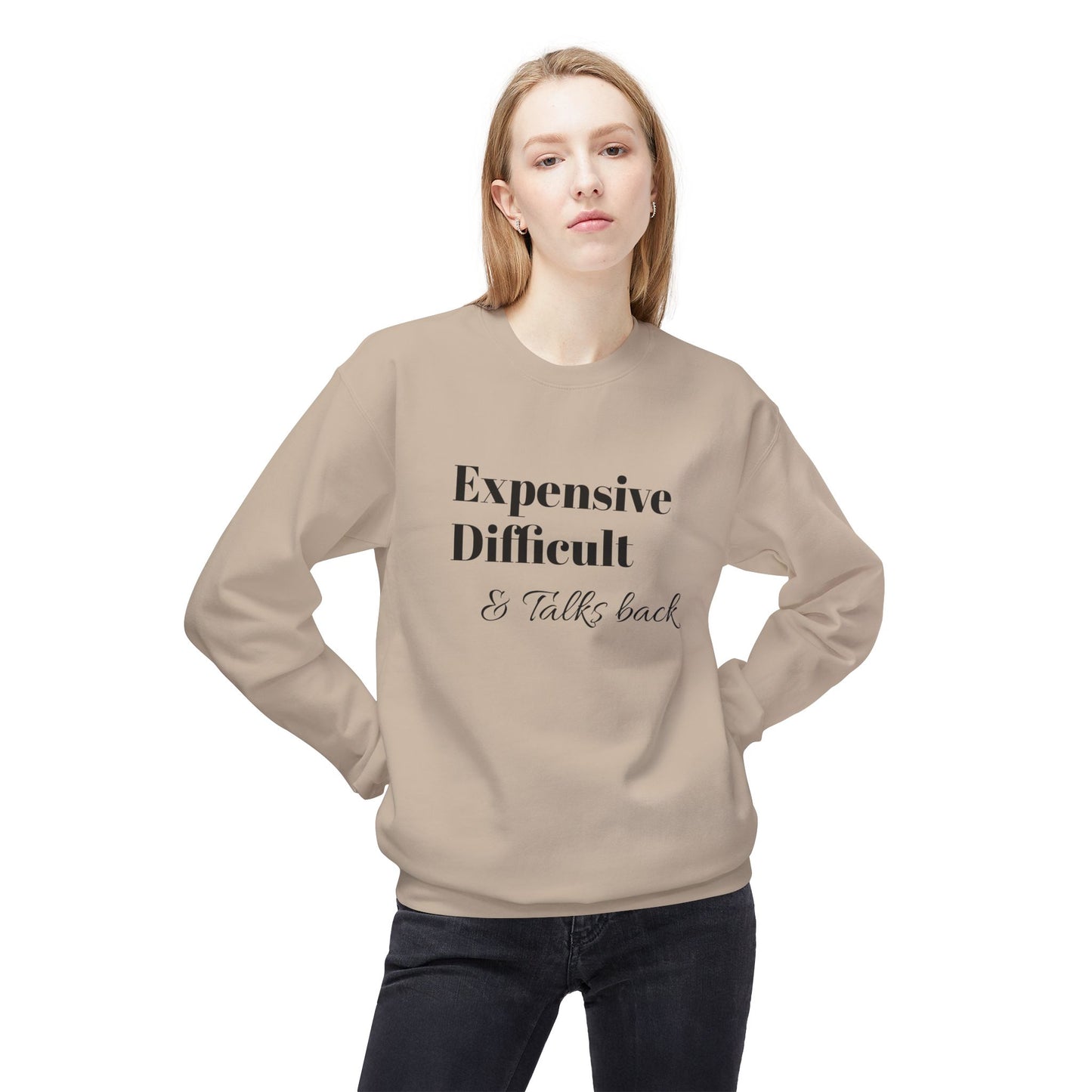 Expensive Difficult Talks Back Crewneck Sweatshirt | Funny Casual Wear, Gift Idea for Friends, Cozy Sweatshirt, Humor Apparel