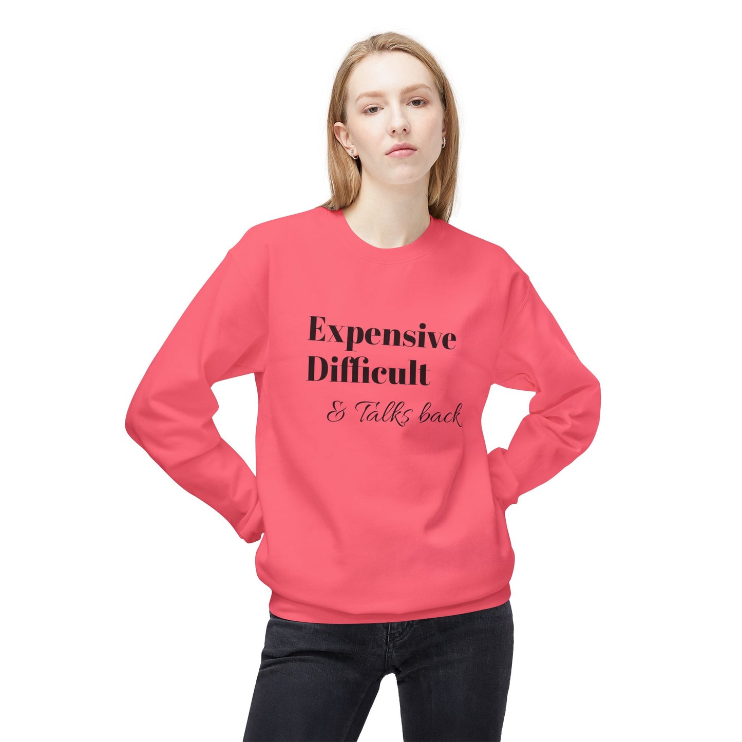 Expensive Difficult Talks Back Crewneck Sweatshirt | Funny Casual Wear, Gift Idea for Friends, Cozy Sweatshirt, Humor Apparel