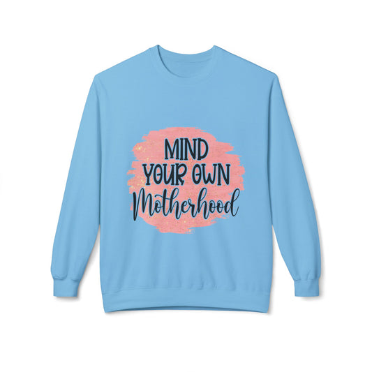 Mind Your Own Motherhood Sweatshirt