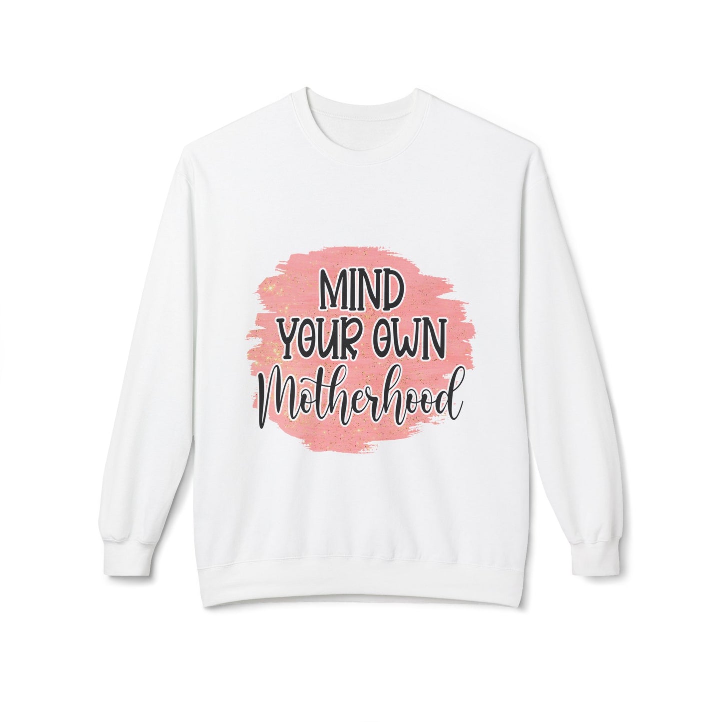 Mind Your Own Motherhood Sweatshirt
